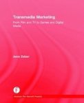 Transmedia Marketing - From Film And Tv To Games And Digital Media Hardcover
