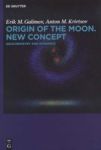Origin Of The Moon. New Concept - Geochemistry And Dynamics Hardcover
