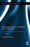 Service Learning As A Political Act In Education - Bicultural Foundations For A Decolonizing Pedagogy Hardcover
