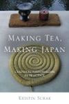 Making Tea Making Japan - Cultural Nationalism In Practice Hardcover New