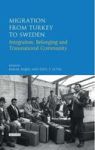 Migration From Turkey To Sweden - Integration Belonging And Transnational Community Hardcover