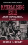 Materialising Exile - Material Culture And Embodied Experience Among Karenni Refugees In Thailand Hardcover New
