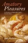 Amatory Pleasures - Explorations In Eighteenth-century Sexual Culture Hardcover