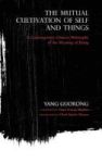 The Mutual Cultivation Of Self And Things - A Contemporary Chinese Philosophy Of The Meaning Of Being Hardcover