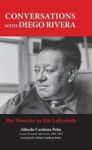 Conversations With Diego Rivera - The Monster In His Labyrinth Hardcover
