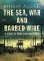 Sea War And Barbed Wire - The Story Of Merchant Navy Men   Hardcover