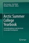 Arctic Summer College Yearbook - An Interdisciplinary Look Into Arctic Sustainable Development Hardcover 1ST Ed. 2018