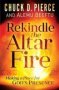 Rekindle The Altar Fire - Making A Place For God's Presence   Paperback
