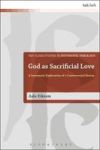 God As Sacrificial Love - A Systematic Exploration Of A Controversial Notion Hardcover