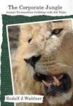 The Corporate Jungle - Animal Personalities Colliding With Job Titles Hardcover