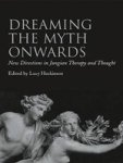 Dreaming The Myth Onwards - New Directions In Jungian Therapy And Thought Hardcover 10TH