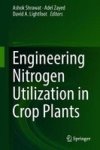Engineering Nitrogen Utilization In Crop Plants Hardcover 1ST Ed. 2018