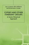 Gypsies And Other Itinerant Groups: A Socio-historical Approach