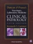 Duncan and Prasse's Veterinary Laboratory Medicine - Clinical Pathology Hardcover, 5th Revised edition