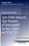Spin-orbit-induced Spin Textures Of Unoccupied Surface States On TL SI111 Hardcover International Student Edition