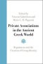 Private Associations In The Ancient Greek World - Regulations And The Creation Of Group Identity   Hardcover