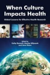 When Culture Impacts Health: Global Lessons For Effective Health Research