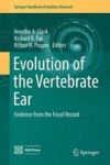 Evolution Of The Vertebrate Ear - Evidence From The Fossil Record Hardcover 1ST Ed. 2016