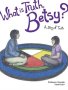 What Is Truth Betsy? - A Story Of Truth Volume 6   Paperback
