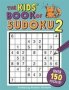 The Kids&  39 Book Of Sudoku 2   Paperback