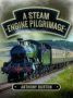 Steam Engine Pilgrimage   Hardcover