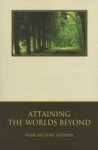 Attaining The World& 39 S Beyond - A Guide To Spiritual Discovery Paperback 2ND Ed