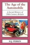 The Age Of The Automobile - A Social History Of 20TH Century Britain Paperback
