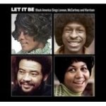 Let It Be Black America Sings Lennon Mccartney And Harrison Cd