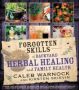 Forgotten Skills Of Backyard Herbal Health   Paperback