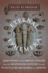 Eternal Ephemera - Adaptation And The Origin Of Species From The Nineteenth Century Through Punctuated Equilibria And Beyond Pap