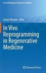 In Vivo Reprogramming In Regenerative Medicine Hardcover 1ST Ed. 2017