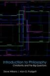 Introduction To Philosophy - Christianity And The Big Questions Hardcover