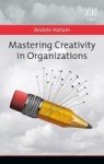 Mastering Creativity In Organizations Hardcover