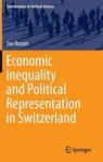 Economic Inequality And Political Representation In Switzerland Hardcover 1ST Ed. 2016
