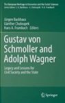 Gustav Von Schmoller And Adolph Wagner - Legacy And Lessons For Civil Society And The State Hardcover 1ST Ed. 2018