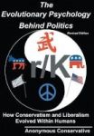 The Evolutionary Psychology Behind Politics: How Conservatism And Liberalism Evolved Within Humans Hardcover