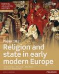 Edexcel As a Level History Paper 1&2: Religion And State In Early Modern Europe Student Book + Activebook Paperback