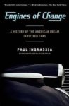 Engines Of Change - A History Of The American Dream In Fifteen Cars Paperback