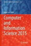 Computer And Information Science 2015 Hardcover 1ST Ed. 2016