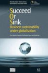 Succeed Or Sink - Business Sustainability Under Globalisation Paperback