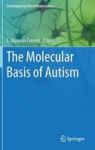 The Molecular Basis Of Autism Hardcover 2015 Ed.