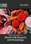 New Frontiers In Blood Cells Research And Hematology Hardcover