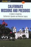 A Falconguide To California's Missions And Presidios: A Guide To Exploring California's Spanish And Mexican Legacy Exploring S