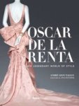 Oscar De La Renta - His Legendary World Of Style Hardcover