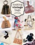 Making Vintage Bags - 8 Fabulous Bags To Make Paperback