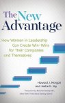 The New Advantage: How Women In Leadership Can Create Win-wins For Their Companies And Themselves