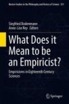 What Does It Mean To Be An Empiricist? - Empiricisms In Eighteenth Century Sciences Hardcover 1ST Ed. 2018