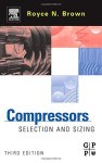 Compressors Third Edition: Selection And Sizing