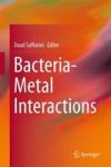 Bacteria-metal Interactions Hardcover 2015 Ed.