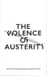 The Violence Of Austerity Hardcover